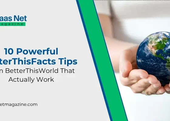 10 Powerful BetterThisFacts Tips from BetterThisWorld That Actually Work