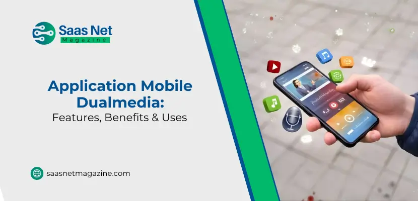 Application Mobile Dualmedia Explained: Features, Benefits & Uses