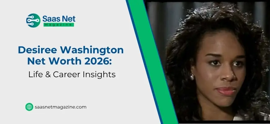 Desiree Washington Net Worth 2026: Income, Life & Career Insights