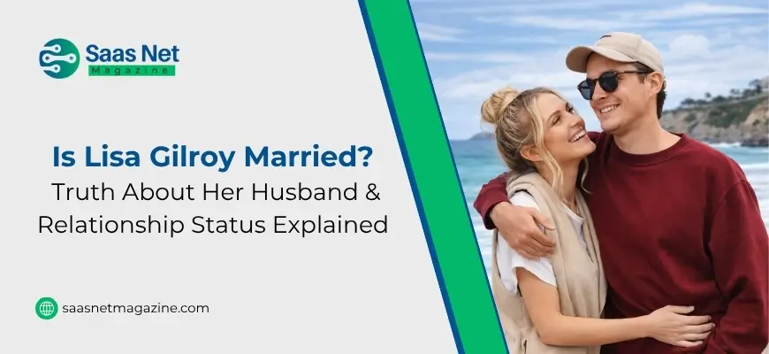 Is Lisa Gilroy Married? Truth About Her Husband and Relationship Status