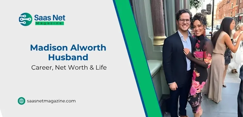 Inside Madison Alworth’s Personal Life: Husband, Career & More