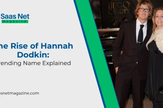 The Rise of Hannah Dodkin Trending Name Explained