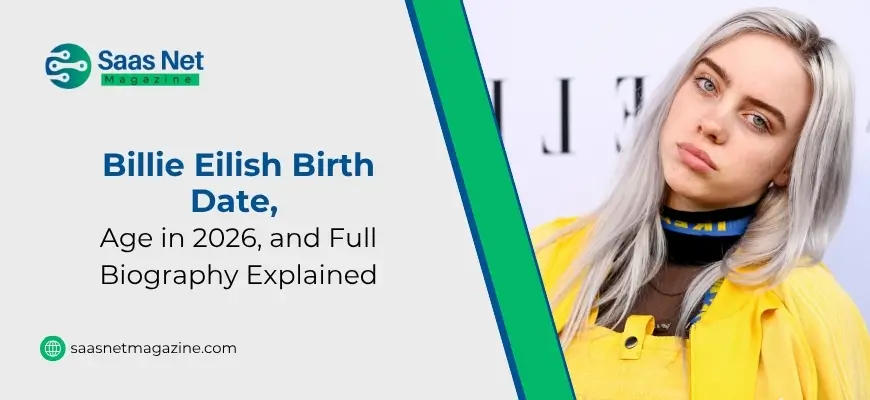 Billie Eilish Birth Date, Age in 2026, and Full Biography Explained