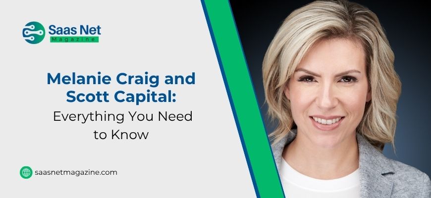 Melanie Craig and Scott Capital: Everything You Need to Know