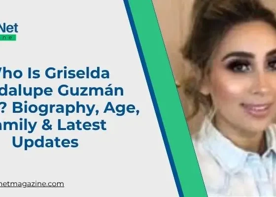 Who Is Griselda Guadalupe Guzmán López Biography, Age, Family & Latest Updates