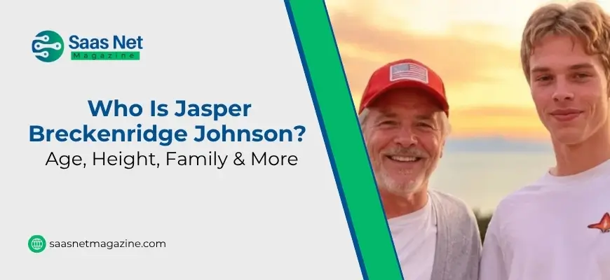 Who Is Jasper Breckenridge Johnson? Age, Height, Family & More