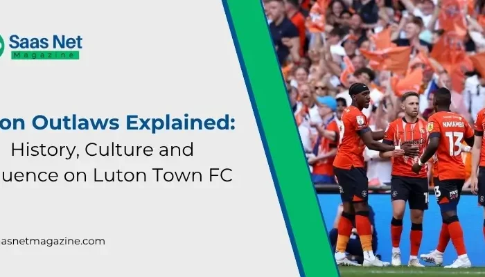 Luton Outlaws Explained History, Culture and Influence on Luton Town FC