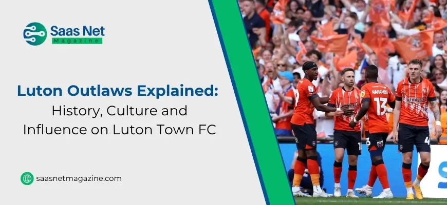 Luton Outlaws Explained: History, Culture and Influence on Luton Town FC
