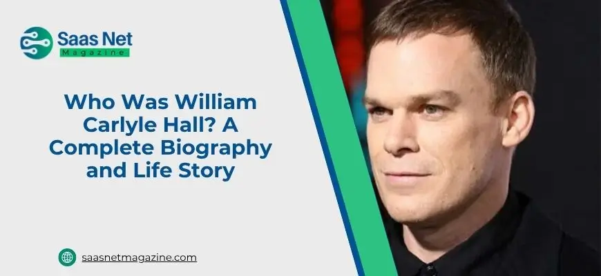 Who Was William Carlyle Hall? A Complete Biography and Life Story